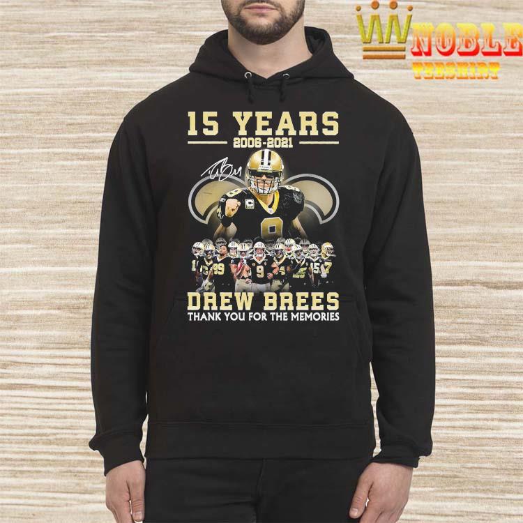 15 years 2006 - 2021 Drew Brees Thank you for the memories Shirt