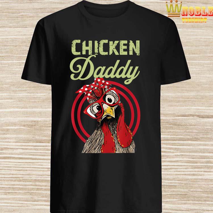 chicken daddy tshirt