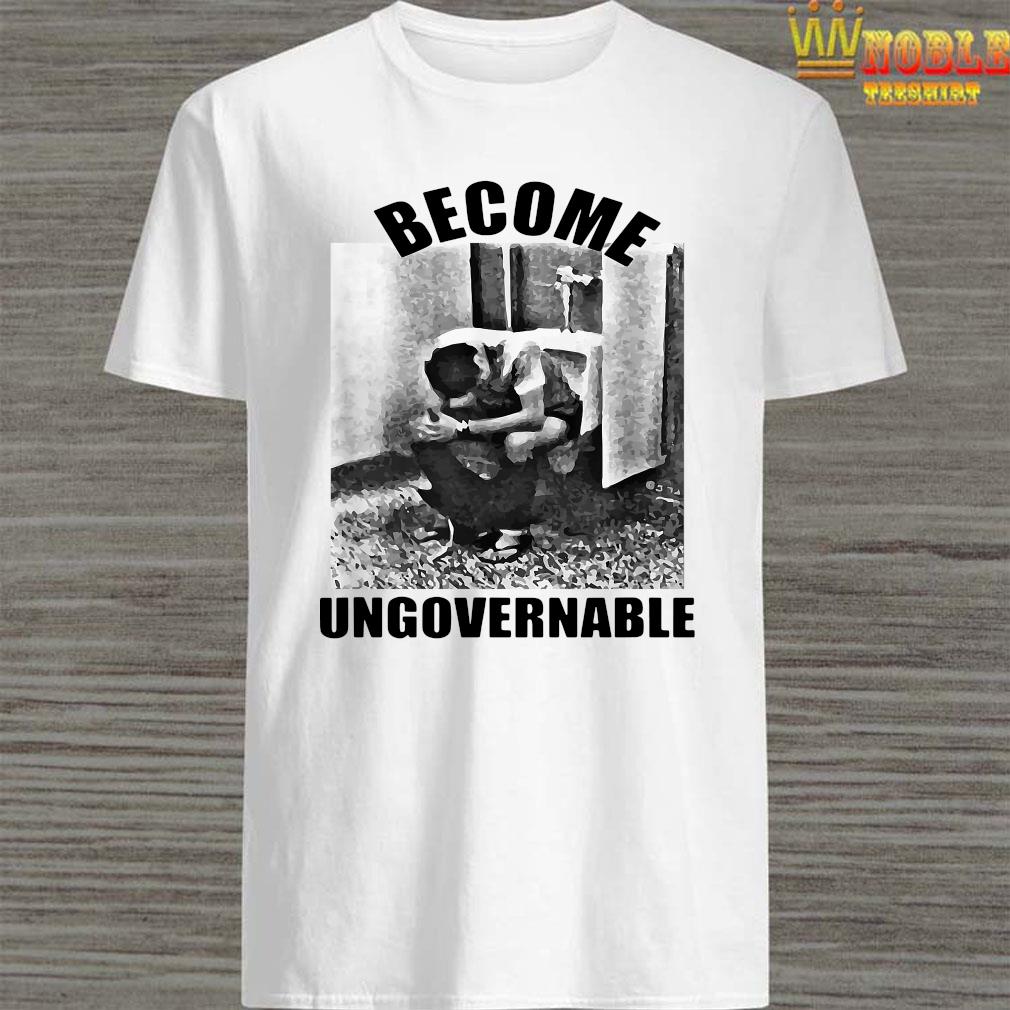 be ungovernable shirt