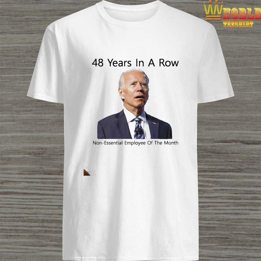 Funny Joe Biden Non-Essential Employee Of The Month 48 ...