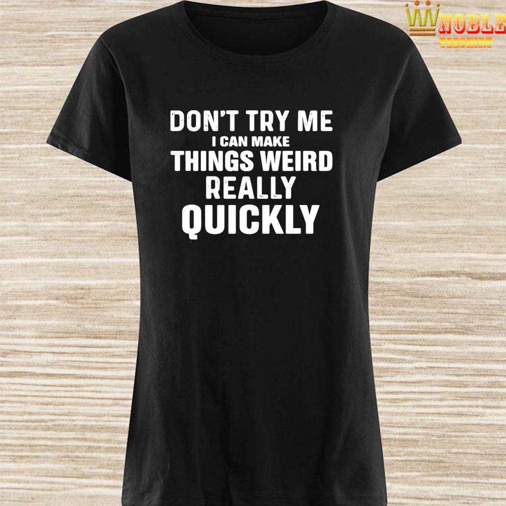 dont try me shirt