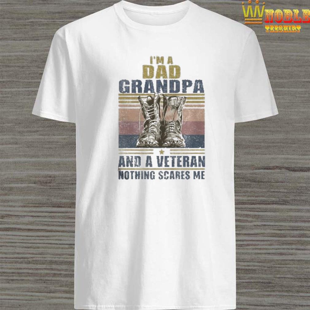 im a dad grandpa and veteran shirt