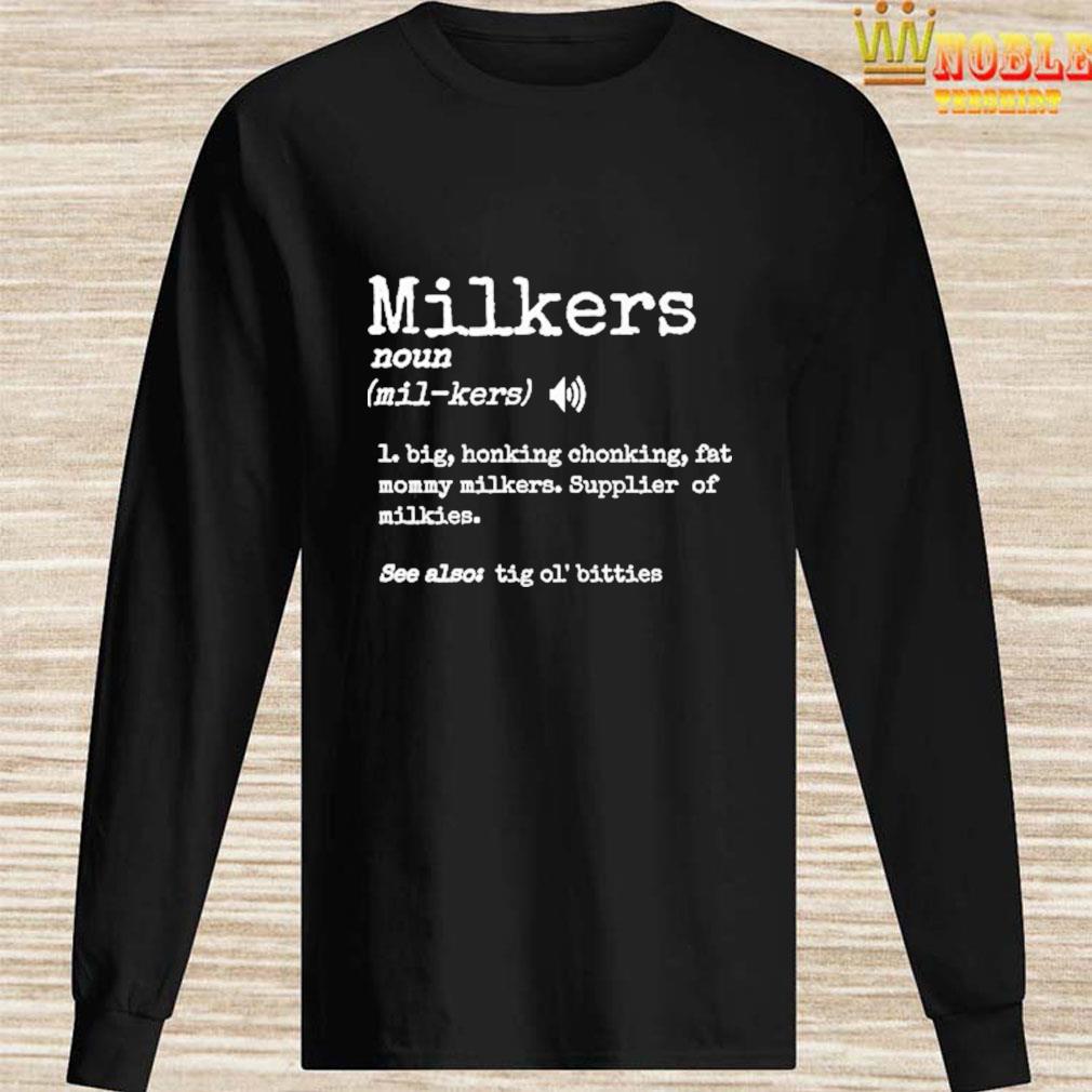 Milkers big honking chonking fat mommy milkker shirt, hoodie, tank top,  sweater and long sleeve t-shirt