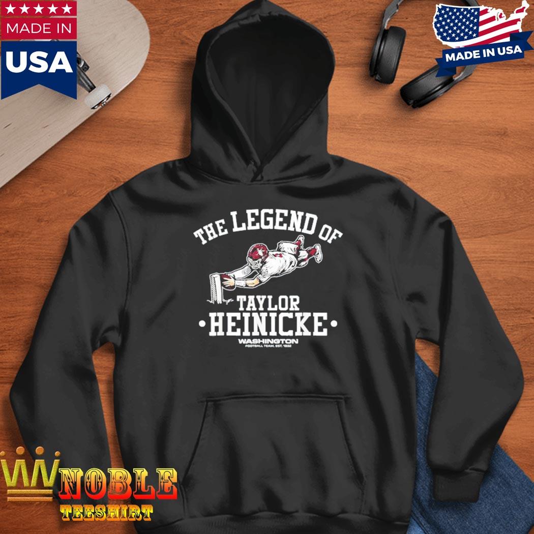 Taylor heinicke Washington football team the legend of taylor heinicke shirt,  hoodie, sweater, long sleeve and tank top