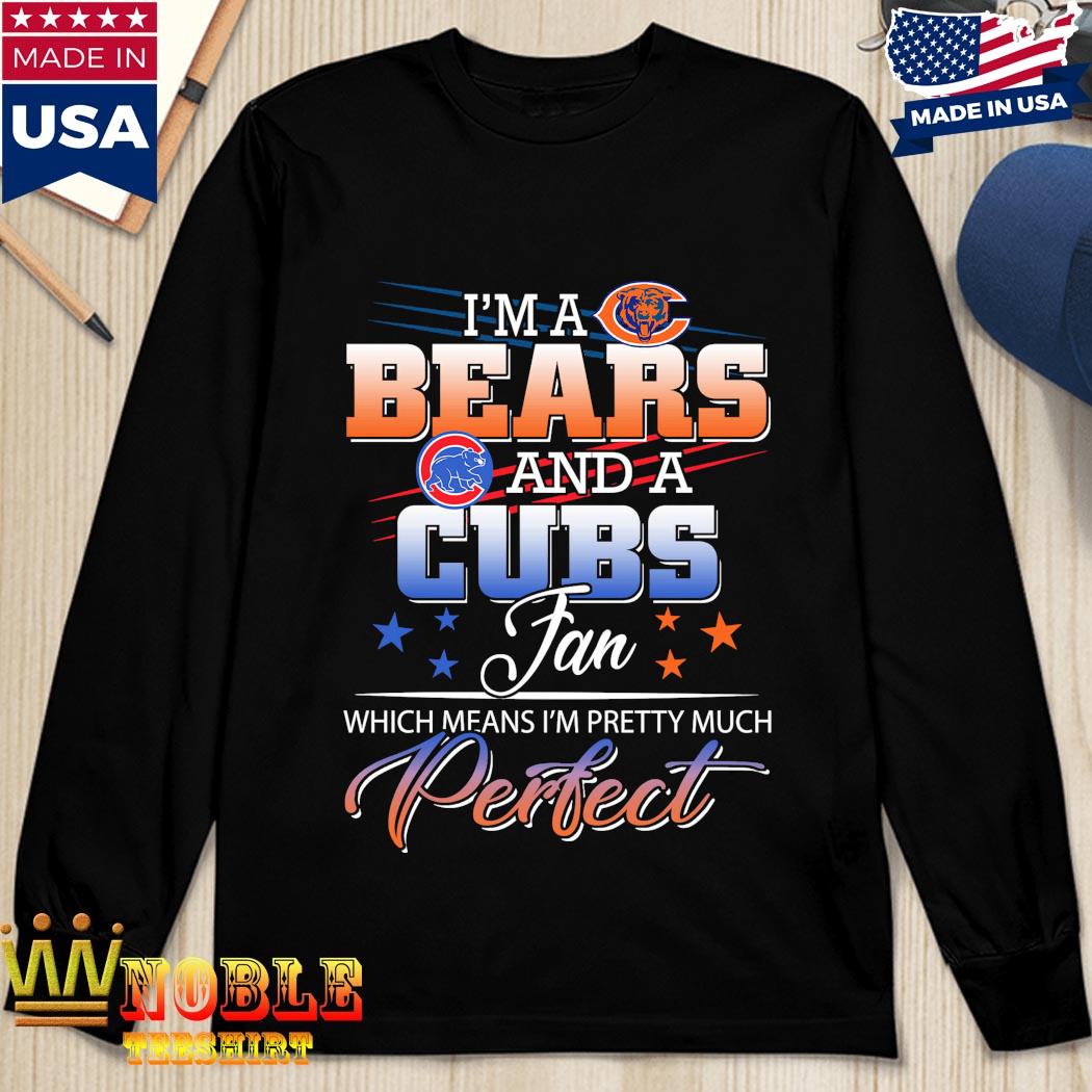 I'm Mother and a Chicago Cubs fan which means I'm pretty much perfect shirt,  hoodie, sweater, long sleeve and tank top