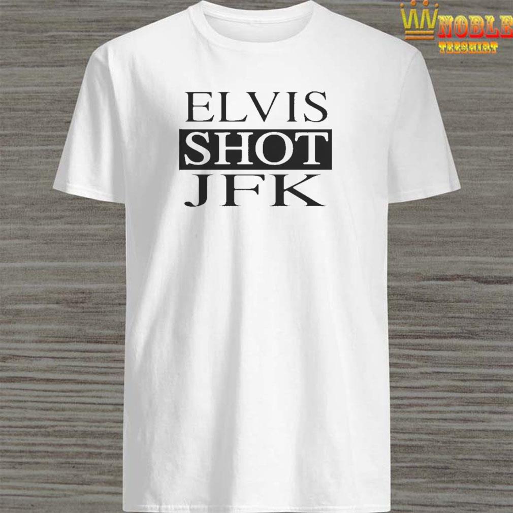 elvis shot jfk t shirt