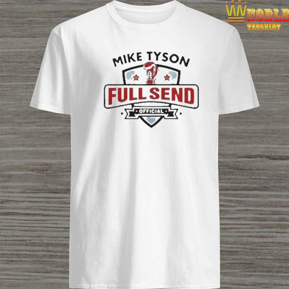 mike tyson full send shirt