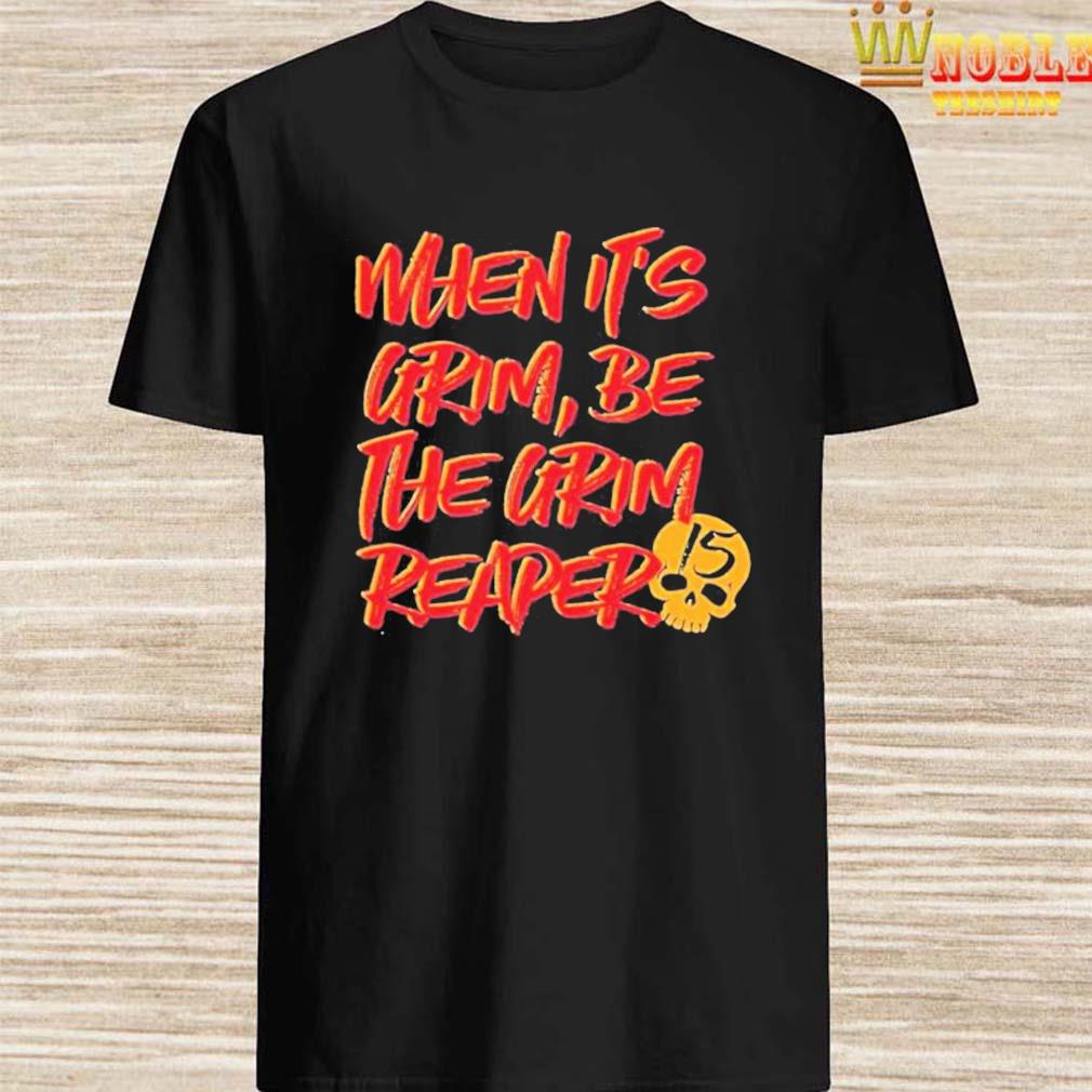 Official When It's Grim Be The Grim Reaper KC Chiefs Mahomes Shirt