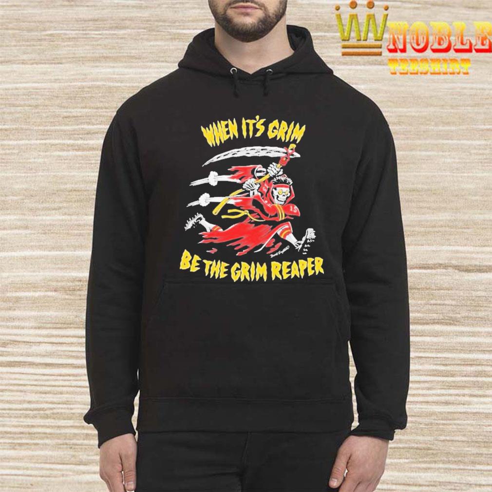 Official Patrick mahomes when it's grim grim reaper T-shirt, hoodie, tank  top, sweater and long sleeve t-shirt