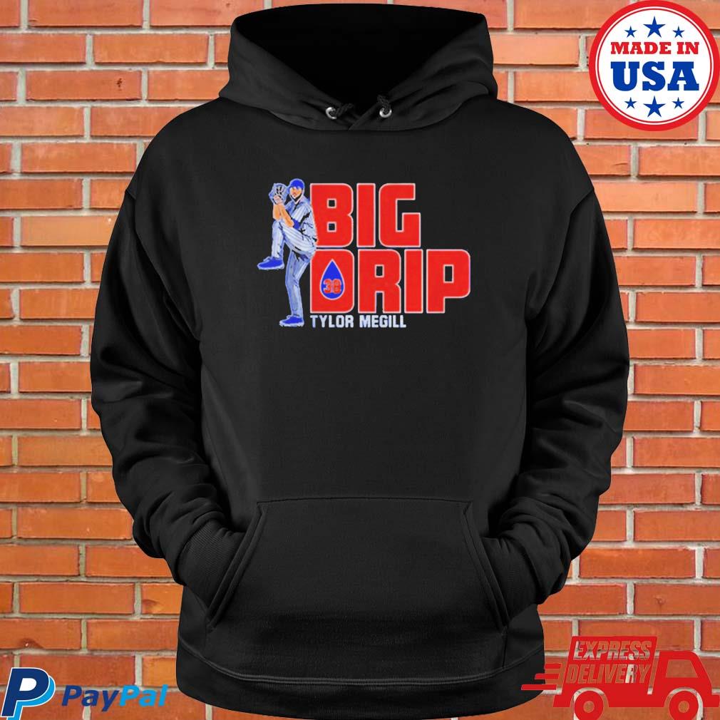 Tylor Megill Big Drip shirt, hoodie, sweater, long sleeve and tank top