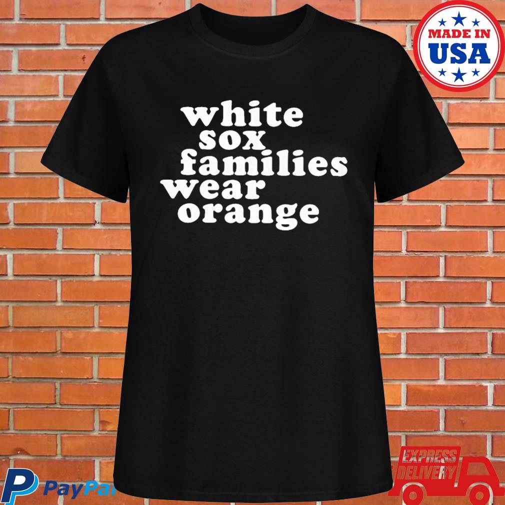 Chicago white sox families wear orange Tee shirt