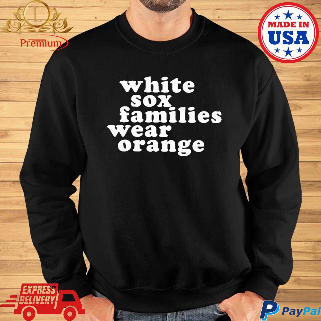 Chicago white sox families wear orange Tee shirt