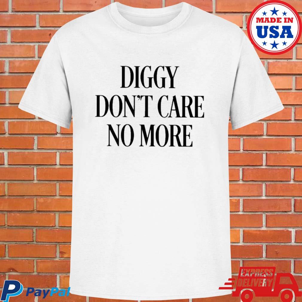 Official Diggy don't care no more T-shirt