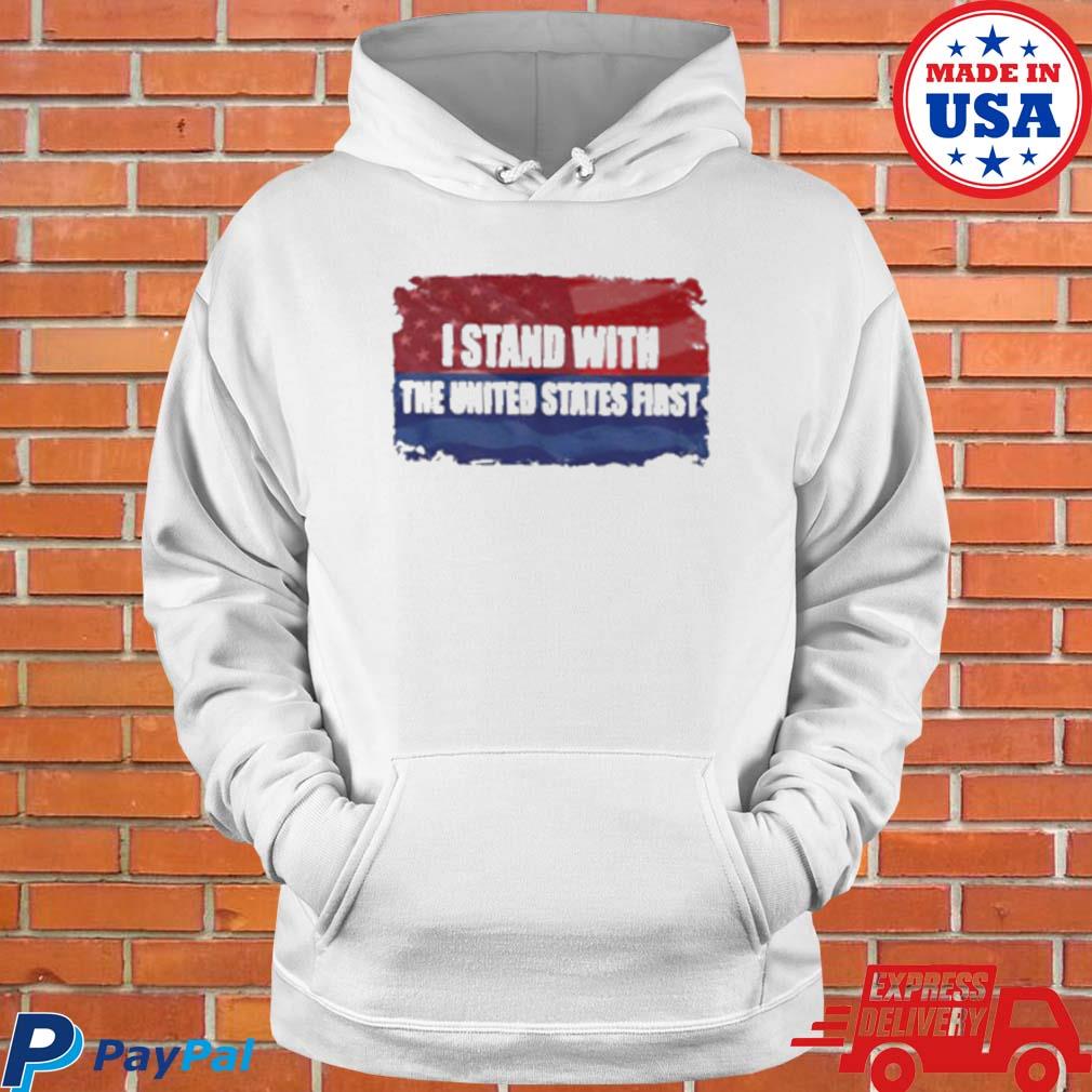 Official I stand with united states first T-s Hoodie
