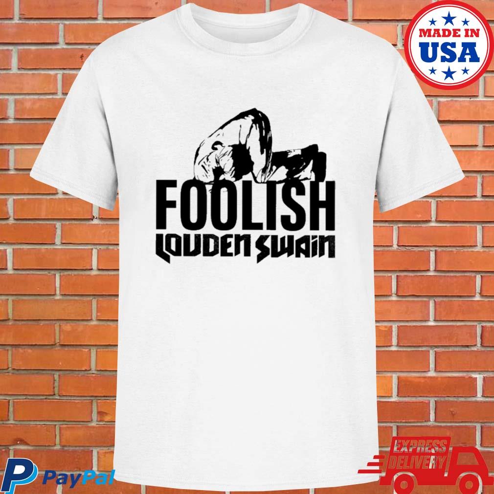 Official Jensen foolish louden swain T-shirt