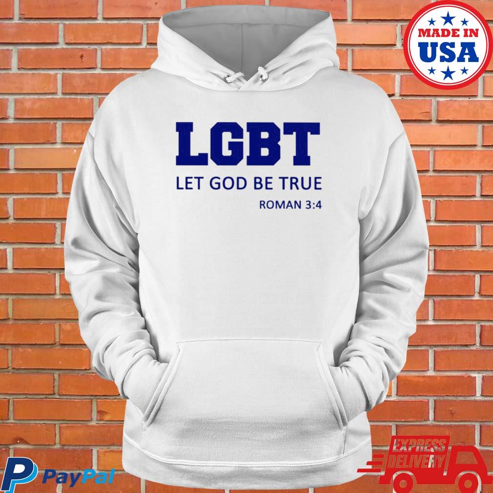 Official LGBT let god be true T-s Hoodie