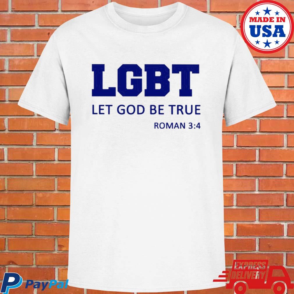 Official LGBT let god be true T-shirt