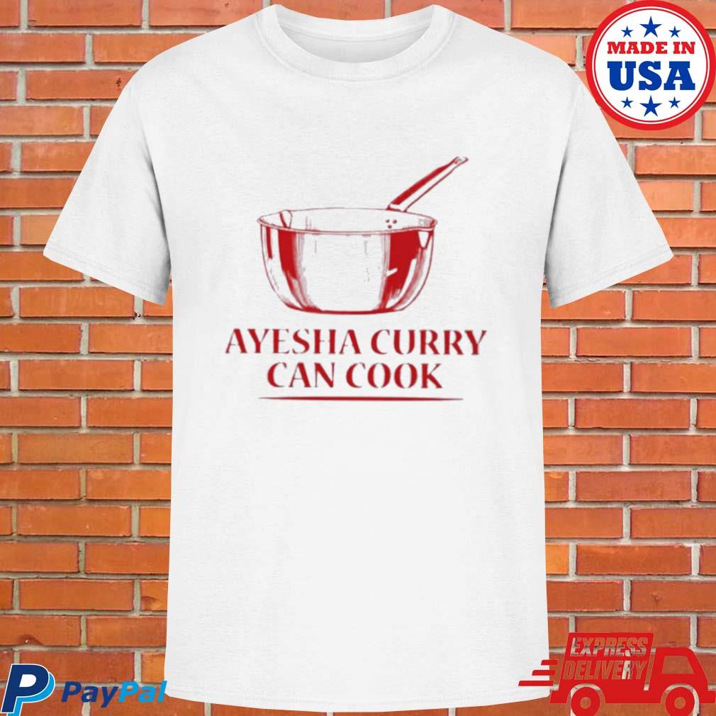 Official New trend ayesha curry can cook T-shirt