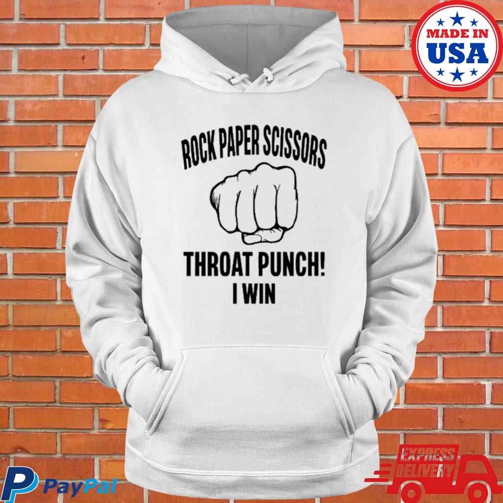 Official Rock paper scissors throat punch I win T-s Hoodie
