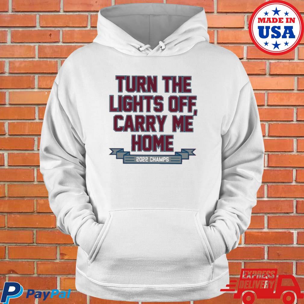 Official Turn the lights off carry me home 2022 champs T-s Hoodie