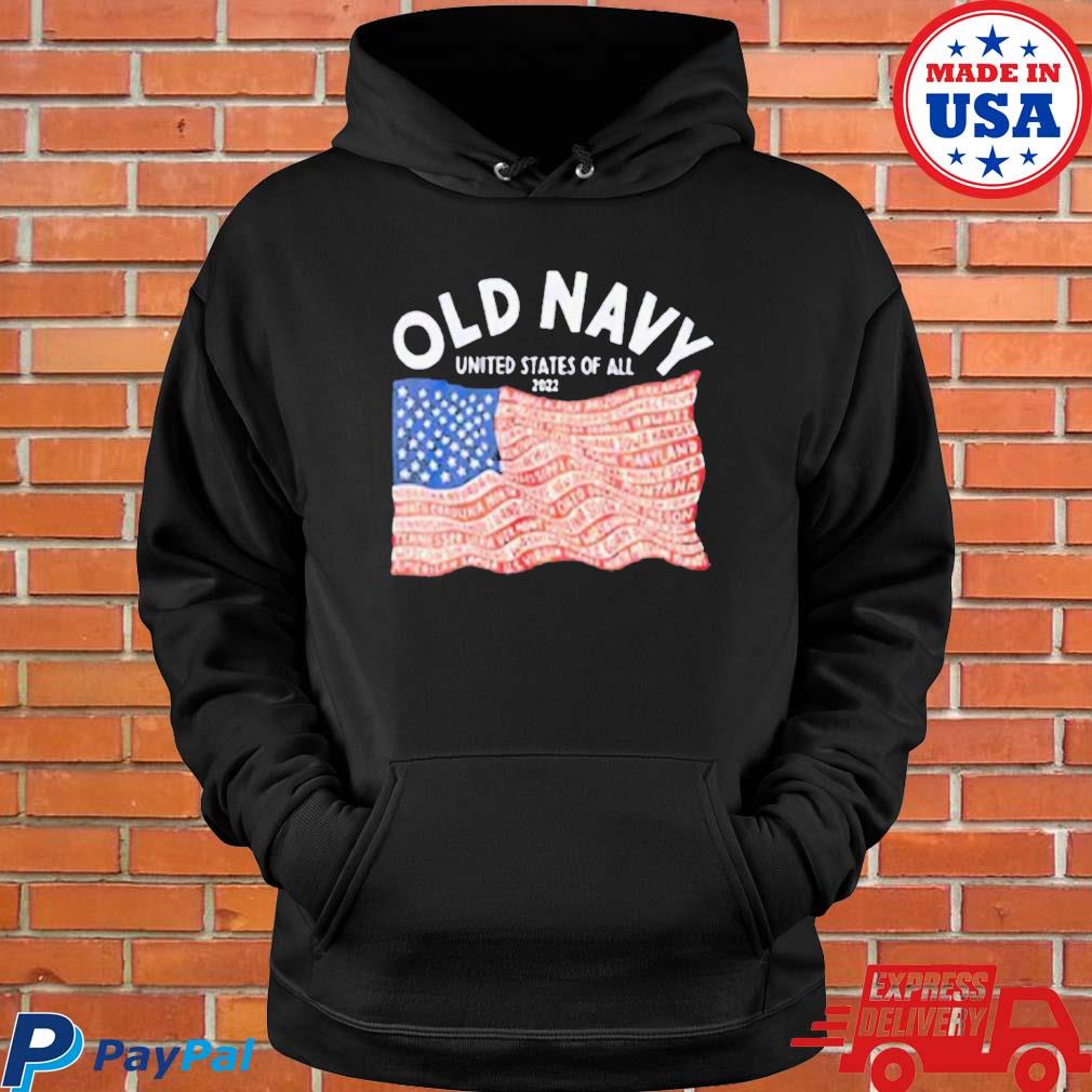 Old navy United States of all 2022 flag shirt, hoodie, sweater