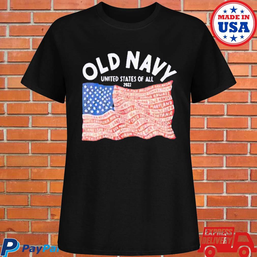 Old navy United States of all 2022 flag shirt, hoodie, sweater