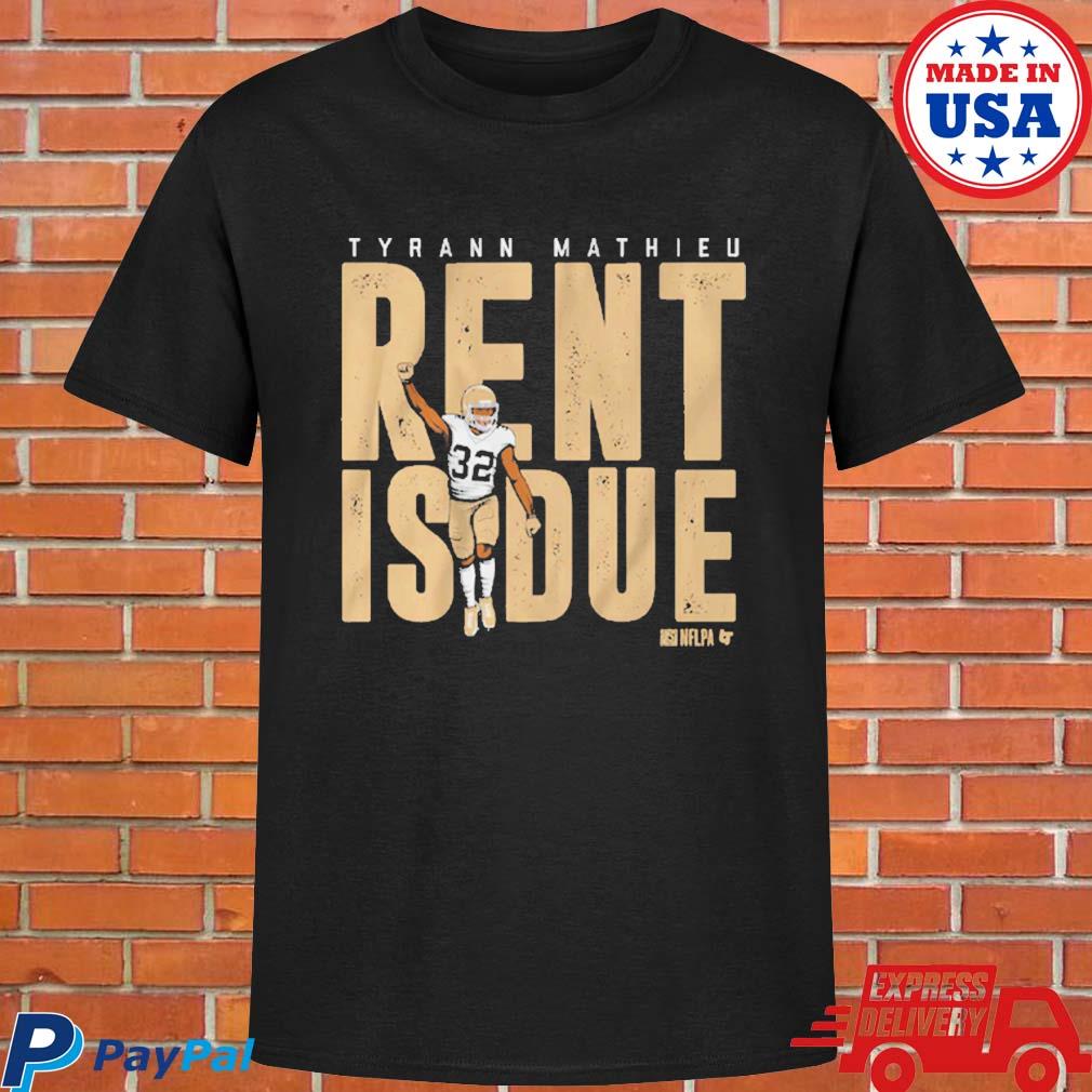 Tyrann Mathieu: Rent Is Due Nola T-shirt + Hoodie