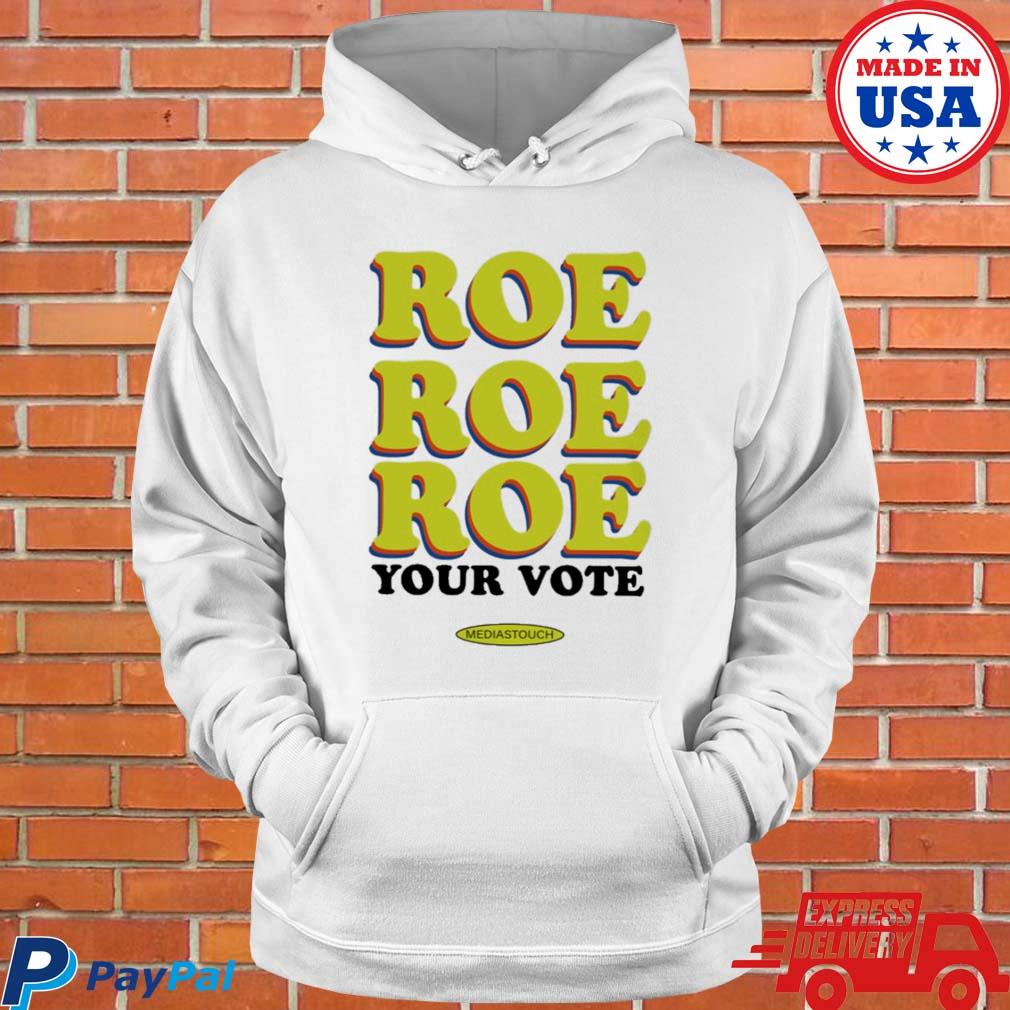 Official Roe roe roe your vote meidastouch T-s Hoodie