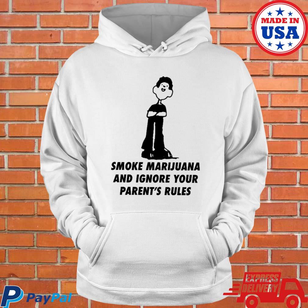 Official Smoke marijuana and ignore your parent's rules T-s Hoodie