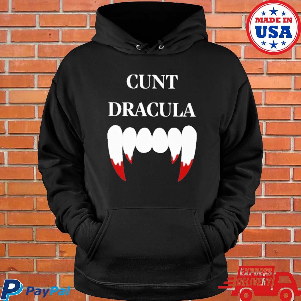 Official That go hard cunt dracula T-s Hoodie