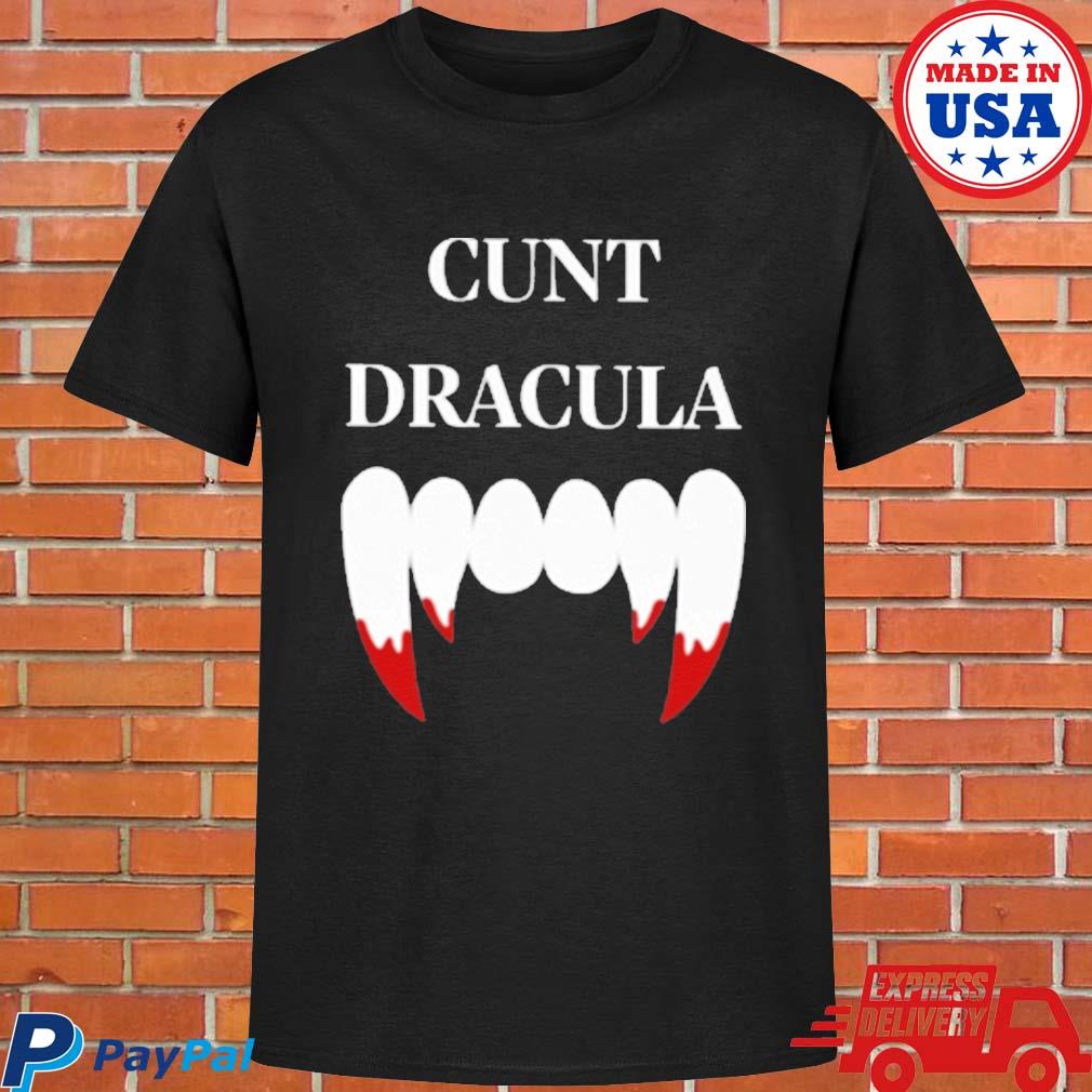 Official That go hard cunt dracula T-shirt