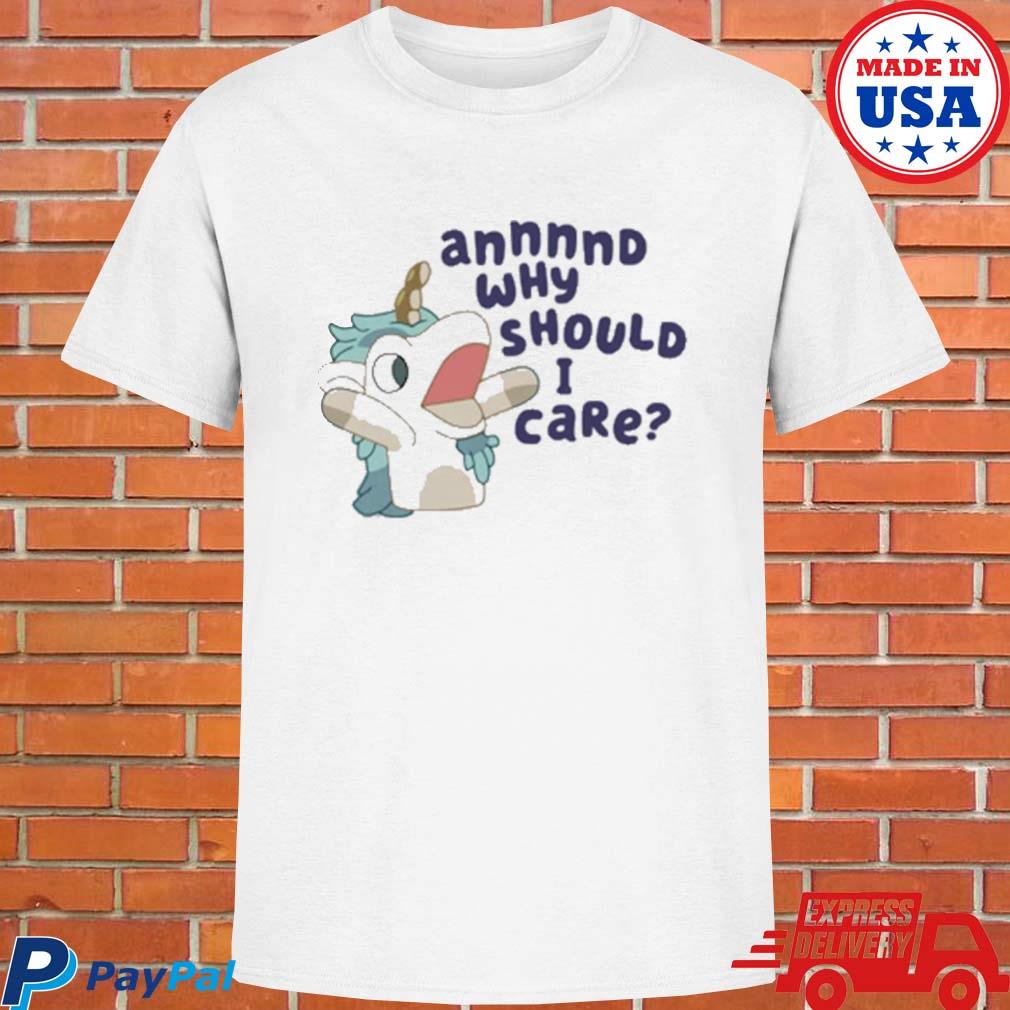 Official and Why Should I Care Bluey Shirt Bluey Unicorse Shirt