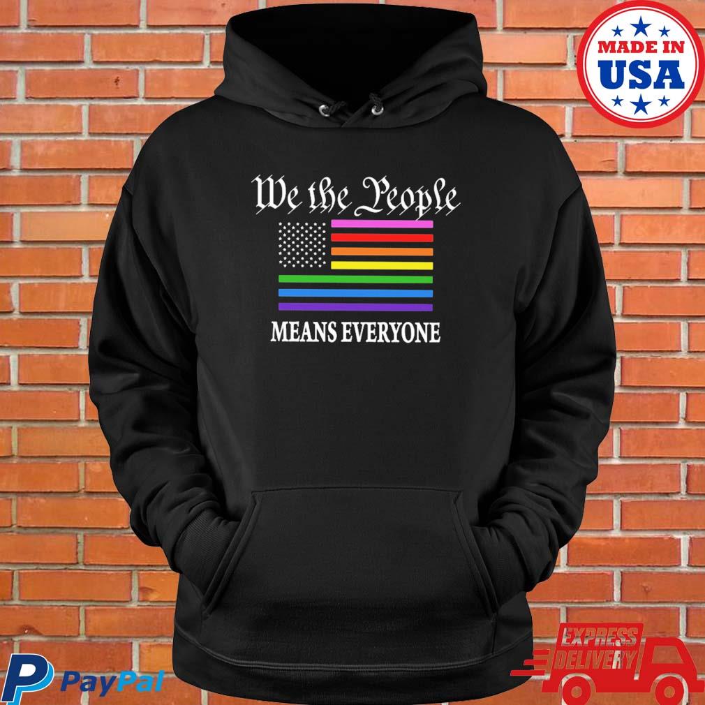 Official We the people means everyone T-s Hoodie