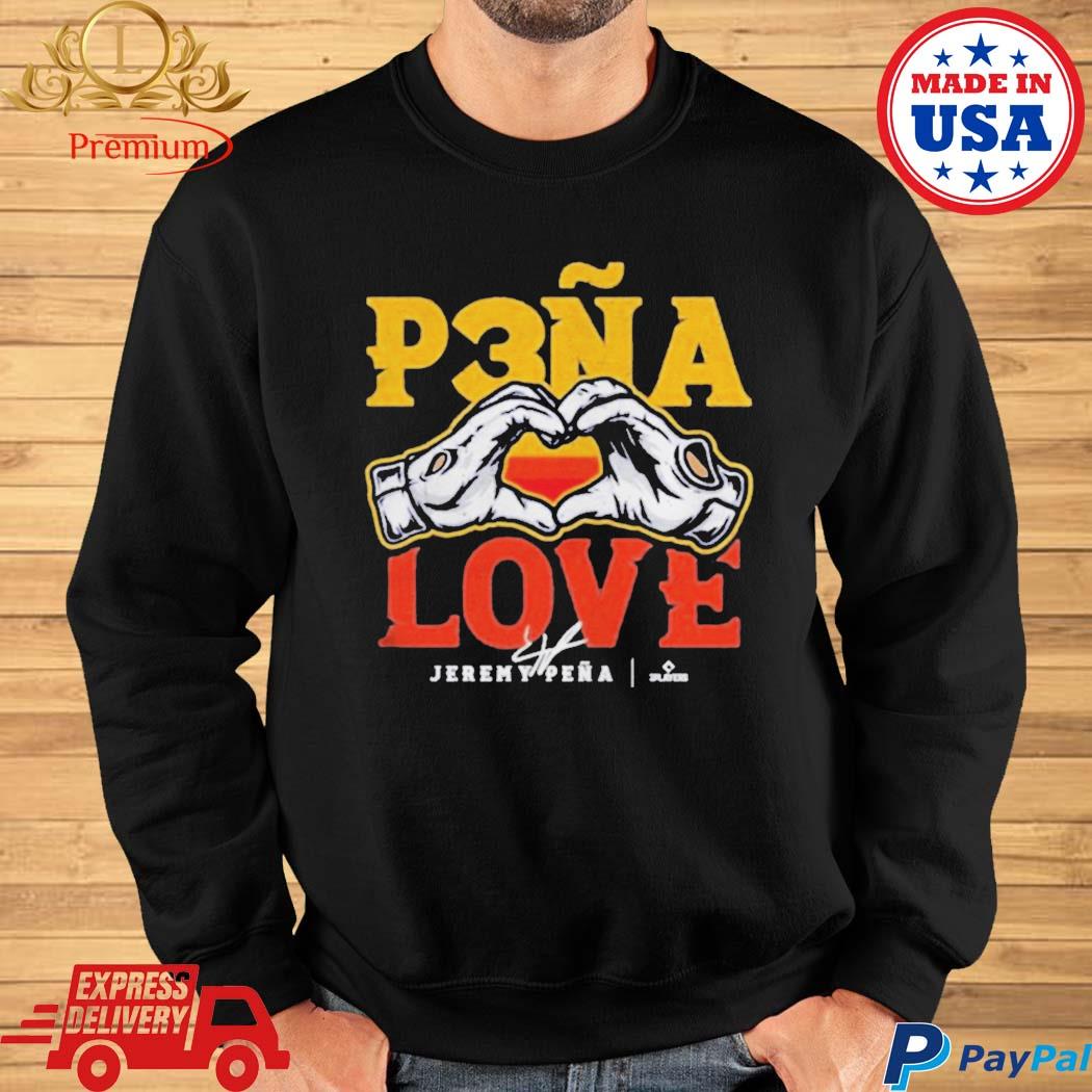 Pena love Jeremy Pena Houston Astros shirt, hoodie, sweater and v-neck  t-shirt