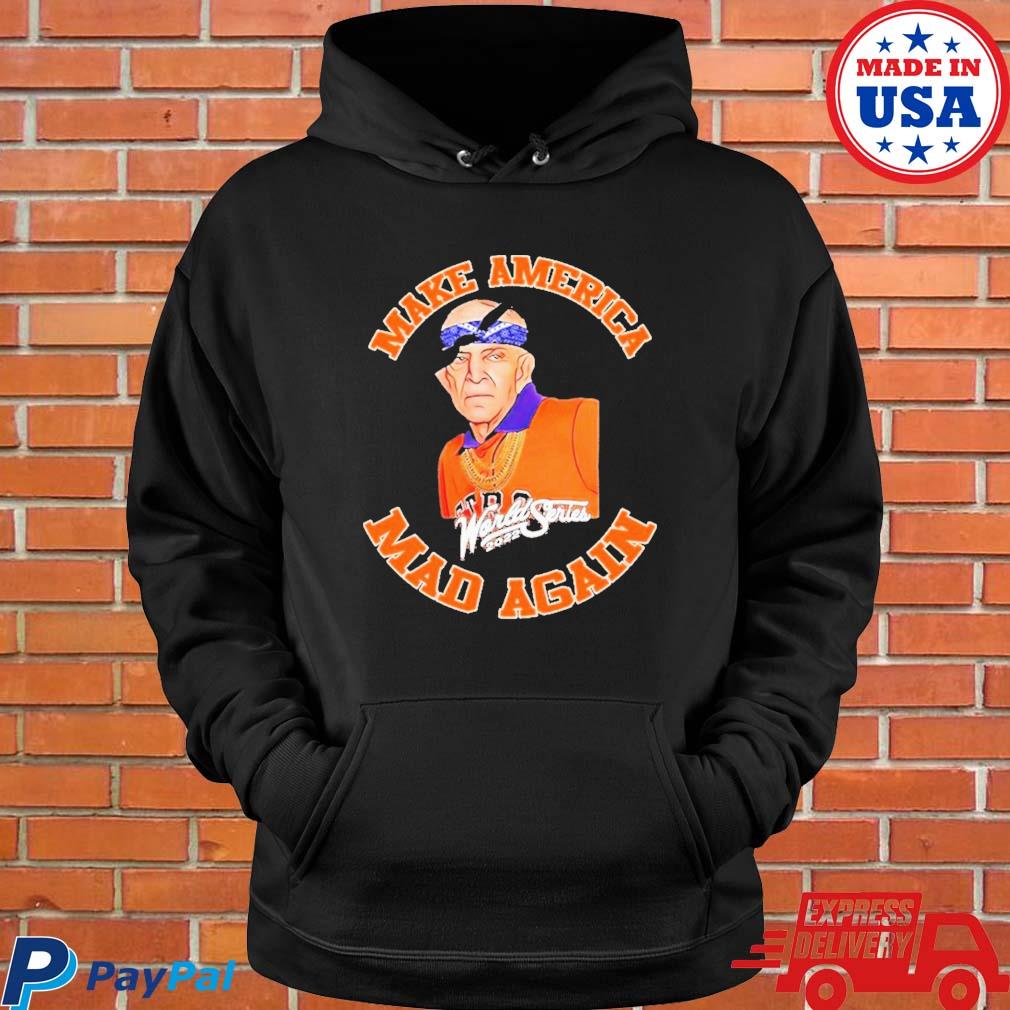 Make America mad again houston astros shirt, hoodie, sweater, long sleeve  and tank top
