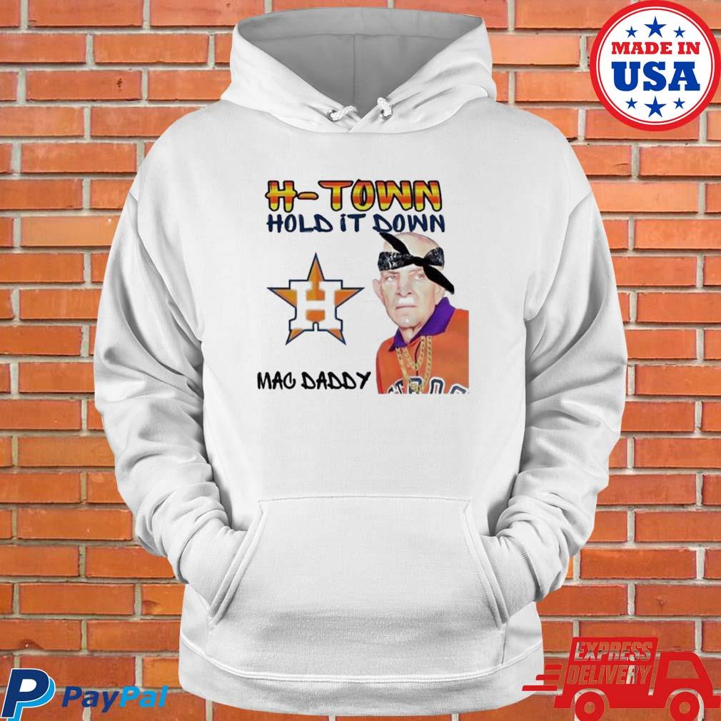 H-Town Hold It Down Mac Daddy Mattress Mack Houston Astros Best T-Shirt
