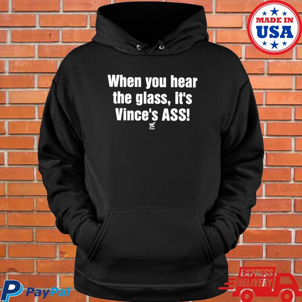 Official Yedoye when you hear the glass it's vince's ass T-s Hoodie