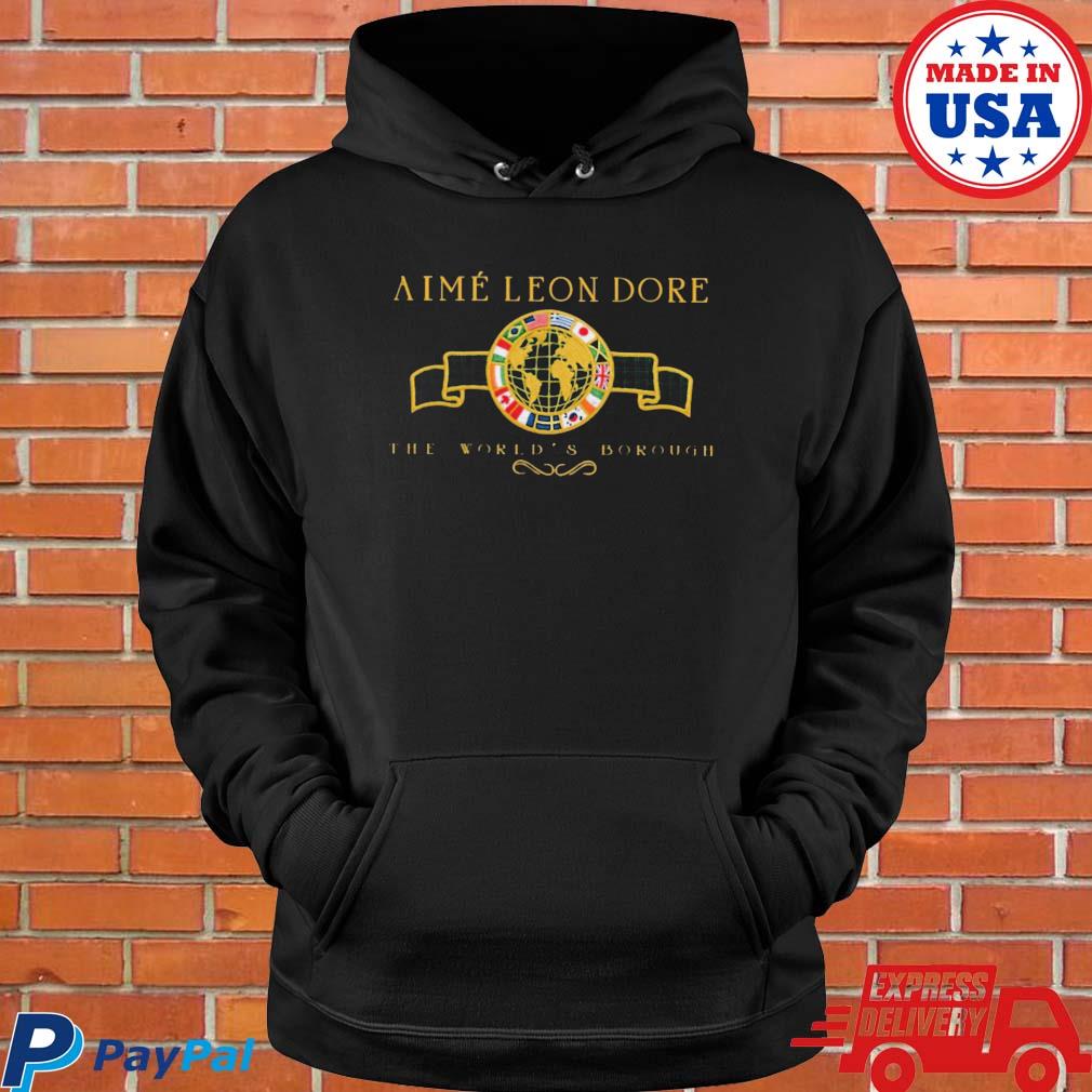 Aime leon dore the world borough t-shirt, hoodie, sweater, long sleeve and  tank top