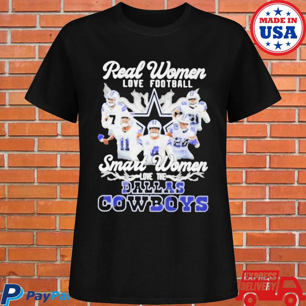 Official Real Women love football Smart Women love the Dallas Cowboys  shirt, hoodie, sweater, long sleeve and tank top