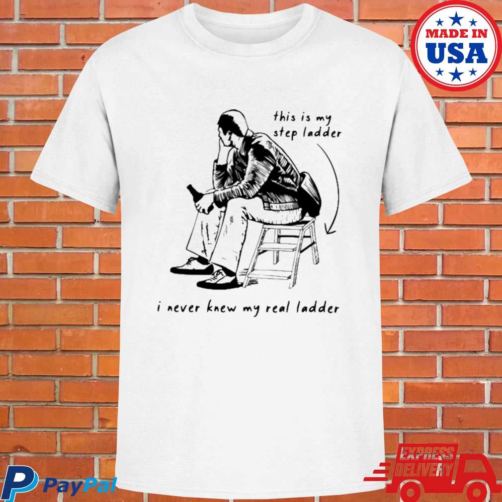 Official This is my step ladder I never knew my read ladder T-shirt