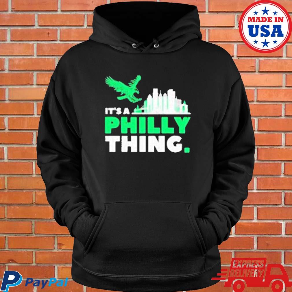 It's A Philly Thing Philadelphia Eagles Hoodie And Shirt, hoodie