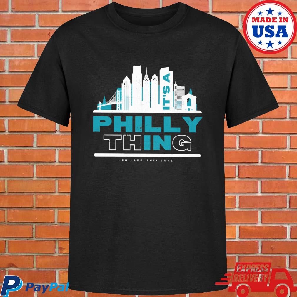 Philadelphia Love Sweatshirt It's a Philly Thing T-shirt - Best