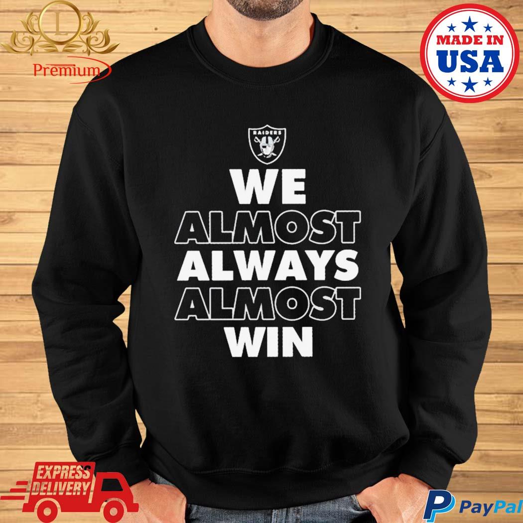 Official We Almost Always Almost Win Shirt, hoodie, sweater, long sleeve  and tank top