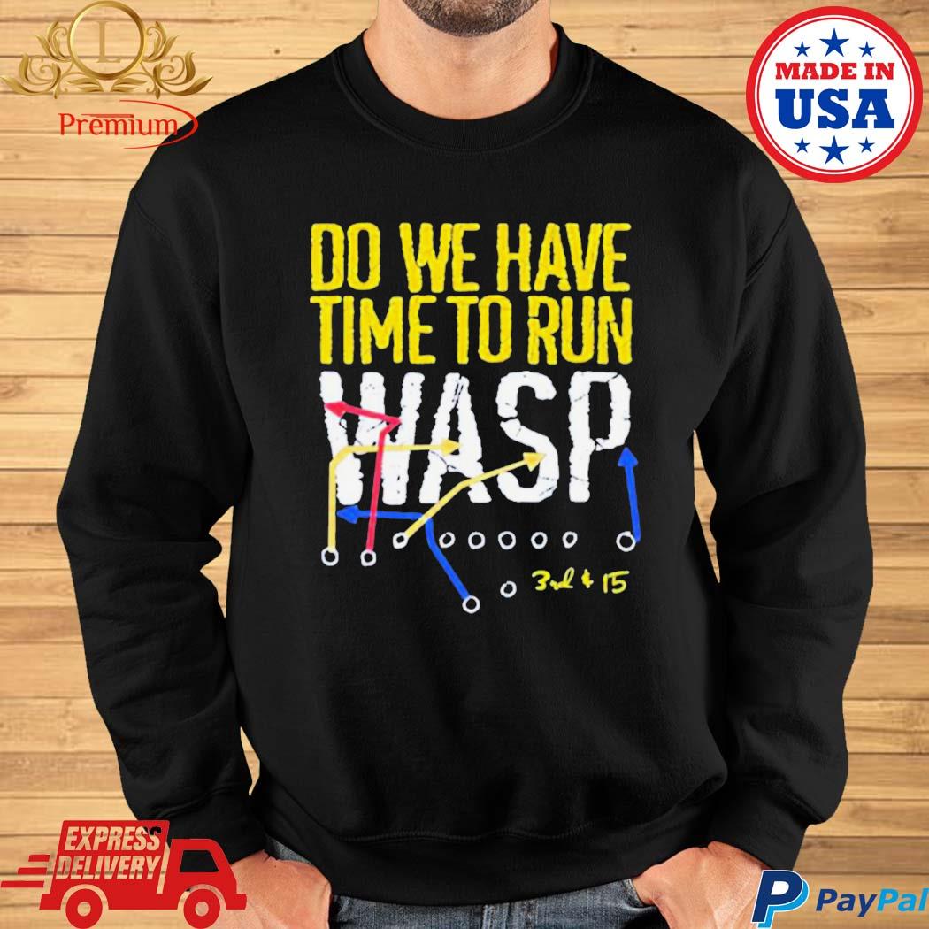 Do We Have Time To Run Wasp Kansas City Chiefs Shirt