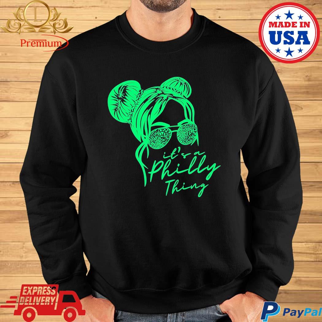 Official oRIGINAL IT'S A PHILLY THING - Its A Philadelphia Thing Fan  T-Shirt, hoodie, sweater, long sleeve and tank top