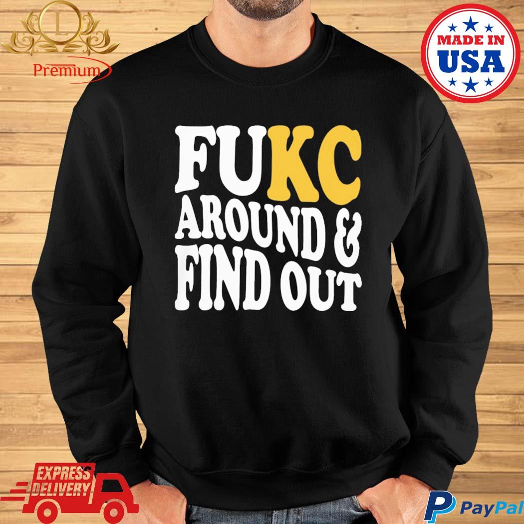 Kansas City Chiefs Fuck Around And Find Out T-Shirt