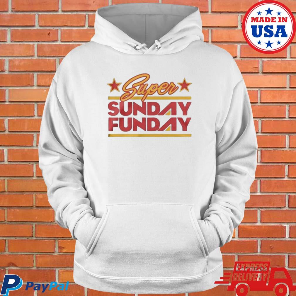 Kansas City chiefs Super Bowl LVII Sunday Funday Shirt, hoodie