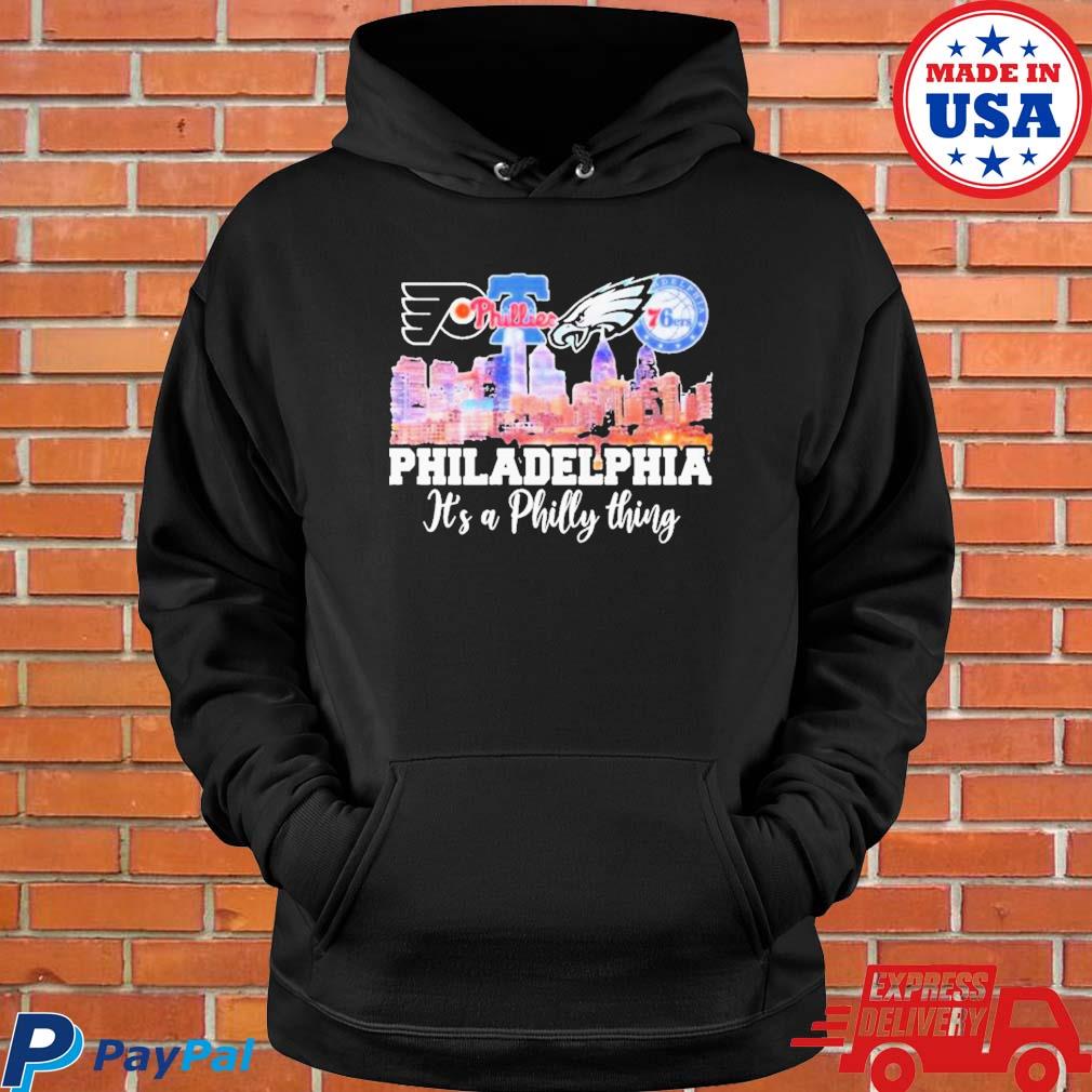 Philadelphia city, It's A Philly thing shirt, hoodie, sweater, long sleeve  and tank top