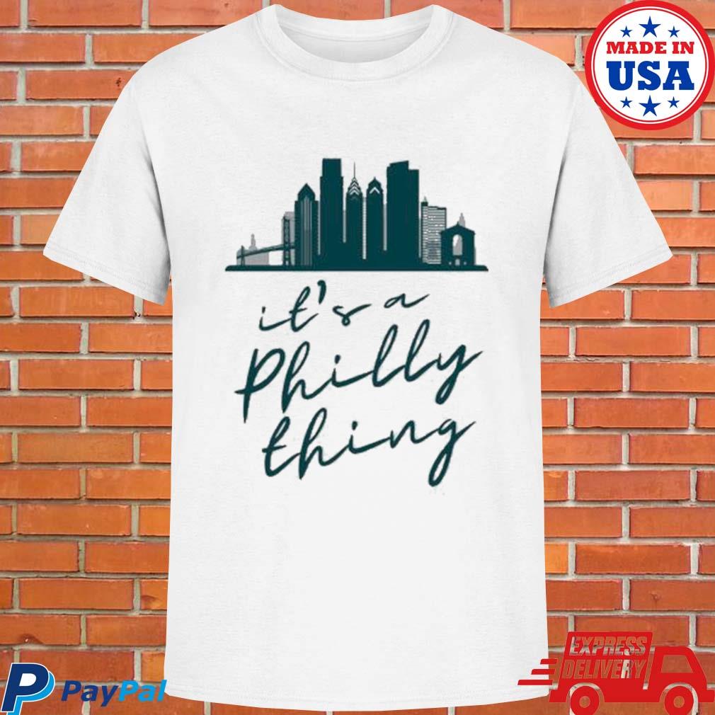 Skyline City It's A Philly Thing shirt, hoodie, sweater, long sleeve and  tank top