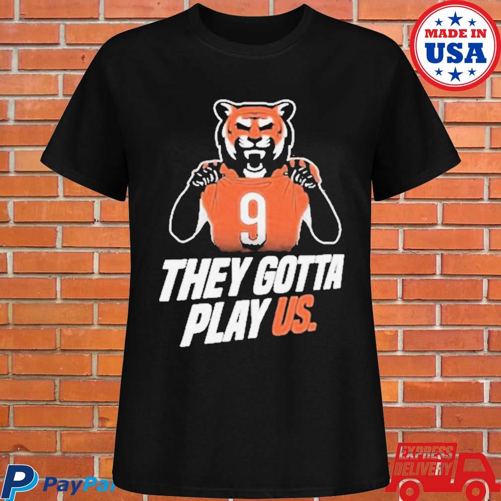 Bengals They Gotta Play Us